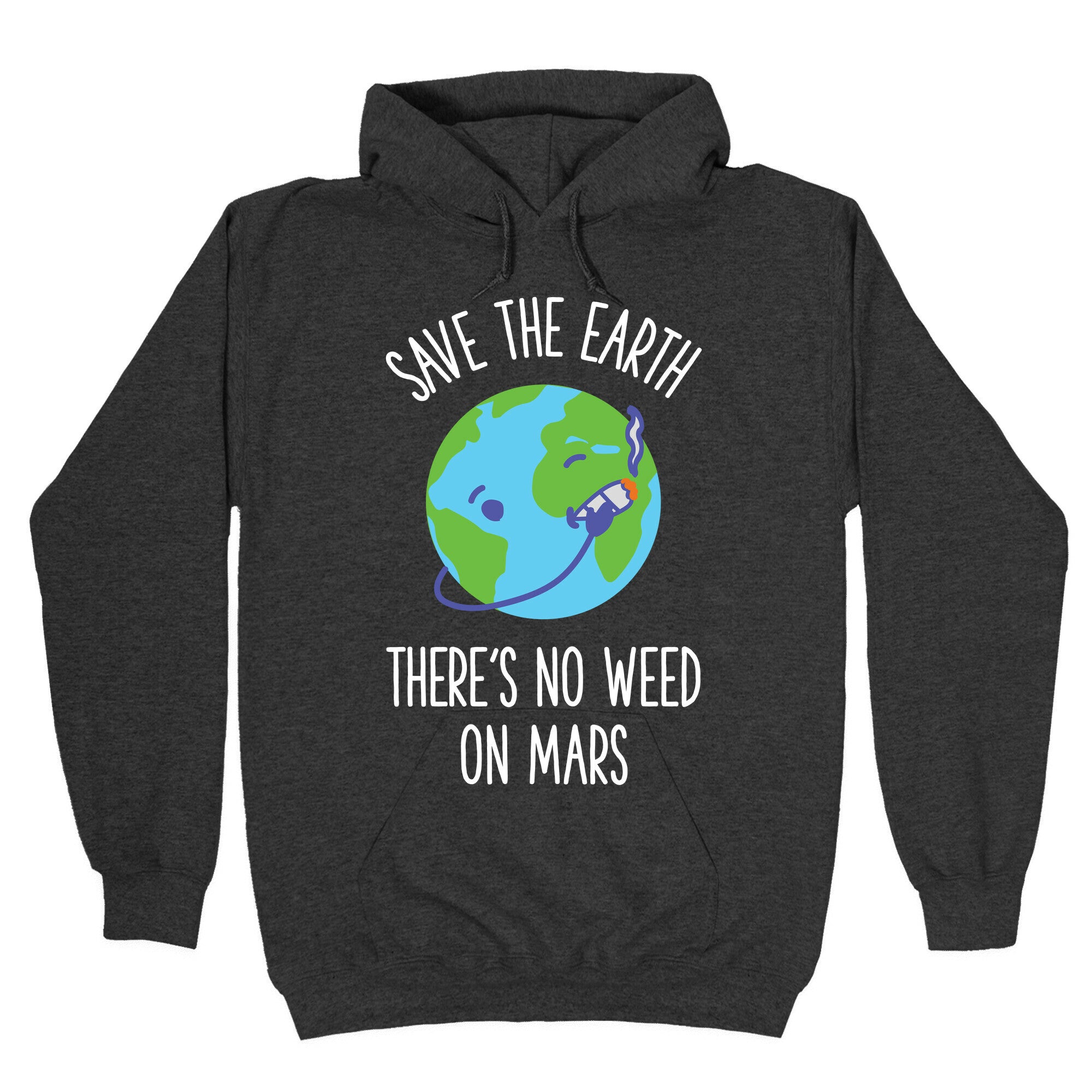 No Weed On Mars Hoodie